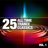 hit download 25 All Time Trance Classics, Vol. 1    Various Artists