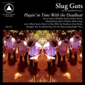 hit download Playin  in Time With the Deadbeat    Slug Guts