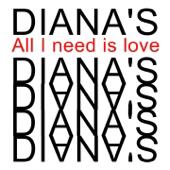 hit download All I Need Is Love (Remixes)    Diana s