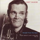 hit download Straight from the Heart: The Great Last Concert, Vol. II (Live)    Chet Baker