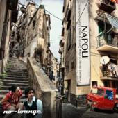 hit download Napoli lounge (Traditional Naples Songs in Nu-Jazz, Bossa & Chill Out Experience)    No-Lounge