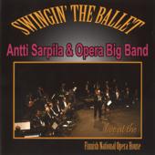 hit download Swinging  the Ballet (Live)    Antti Sarpila & Opera Big Band