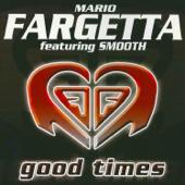 hit download Good Times (feat. Smooth) [Remixes] - EP    Mario Fargetta
