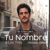 hit download Tu Nombre A Las Tres (Versión Demo)    The Velvet Label