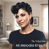 hit download Mi Melodía Eres Tú (Special Version)    The Velvet Label