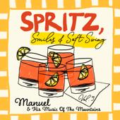 hit download Spritz, Smile and Soft Swing, Vol. 9 - The Golden Hour Aperitif    Manuel & The Music of the Mountains