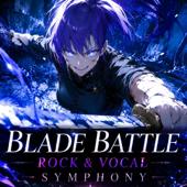 hit download Blade Battle Rock & Vocal Symphony    KageYume