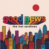 hit download Good News    The Hot Sardines