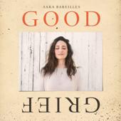 hit download Good Grief    Sara Bareilles
