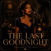 hit download The Last Goodnight    Vivienne Rosa Vocals