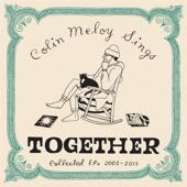 Colin Meloy-Colin Meloy Sings Together (Collected EPs 2005-2013)