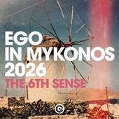 Artisti Vari-Ego in Mykonos 2026 (The 6th Sense)