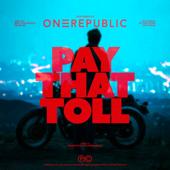 hit download Pay That Toll    OneRepublic