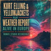 hit download Play Weather Report: Alive in Europe + Bonus Studio Recordings    Kurt Elling & Yellowjackets