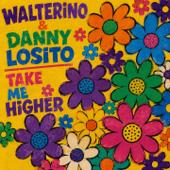 Walterino & Danny Losito-Take Me Higher