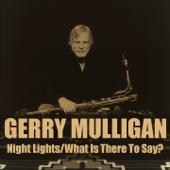 hit download Gerry Mulligan: Night Lights/What Is There To Say?    Gerry Mulligan