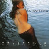 hit download New Moon Daughter    Cassandra Wilson
