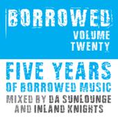 hit download 5 Years of Borrowed Music    Da Sunlounge & Inland Knights
